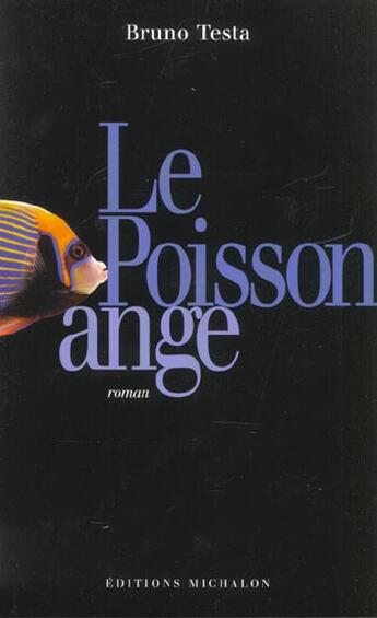 Couverture du livre « Poisson ange » de Bruno Testa aux éditions Michalon