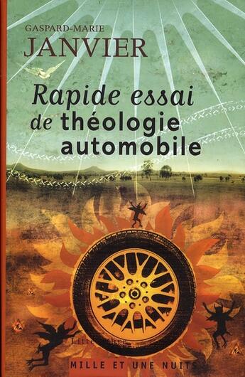 Couverture du livre « Rapide essai de théologie automobile » de Janvier-Gm aux éditions Mille Et Une Nuits