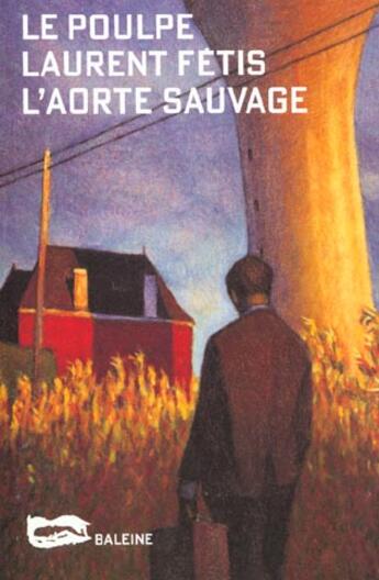 Couverture du livre « L Aorte Sauvage » de Laurent Fetis aux éditions Baleine