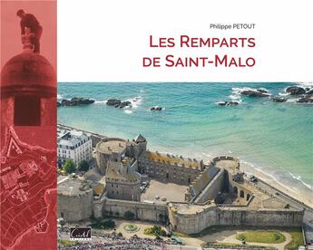 Couverture du livre « Les remparts de Saint-Malo » de Philippe Petout aux éditions Cristel