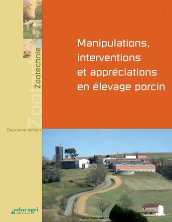 Couverture du livre « Manipulations, interventions et appréciations en élevage porcin » de Laurent Delteil et Christine Meymerit aux éditions Educagri