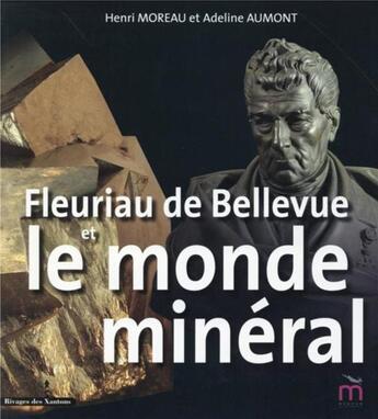 Couverture du livre « Fleuriau de bellevue et le monde mineral » de Les Indes Savantes aux éditions Les Indes Savantes