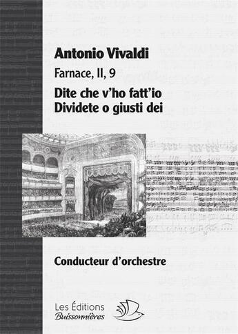 Couverture du livre « Partition arias : dite che + dividete o opera farnace (II,9) de Vivaldi, matériel d'orchestre » de Antonio Vivaldi aux éditions Buissonnieres