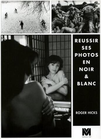 Couverture du livre « Reussir Ses Photos En Noir et Blanc » de Hicks Roger aux éditions Vm