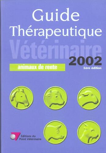 Couverture du livre « Guide therapeutique veterinaire animaux de rente » de Collectif/Bouquet aux éditions Le Point Veterinaire