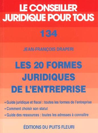 Couverture du livre « Les 20 formes juridiques de l'entreprise. guide juridique etfiscal : toutes formes entreprise.commen » de Draperi Jean-Fr aux éditions Puits Fleuri