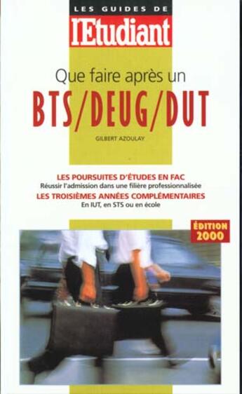 Couverture du livre « Que faire apres un bts deug » de Gilbert Azoulay aux éditions L'etudiant