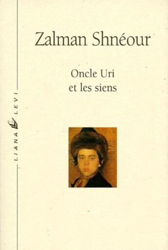 Couverture du livre « Oncle Uri et les siens » de Zalman Shneour aux éditions Liana Levi