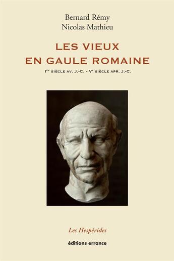 Couverture du livre « Les vieux en gaule romaine » de Bernard Rémy aux éditions Errance