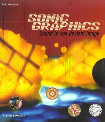 Couverture du livre « Sonic graphics ; quand le son devient image » de Matt Woolman aux éditions Thames And Hudson