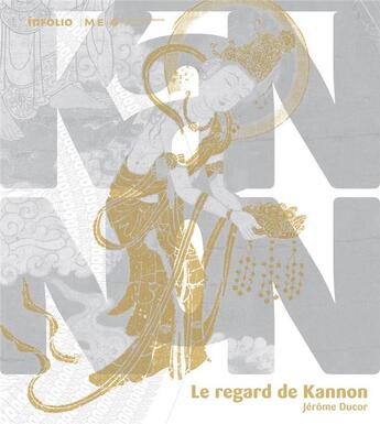 Couverture du livre « Le Regard de Kannon. » de Jérôme Ducor aux éditions Infolio