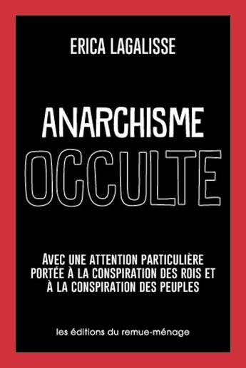 Couverture du livre « Anarchisme occulte » de Erica Lagalisse aux éditions Remue Menage