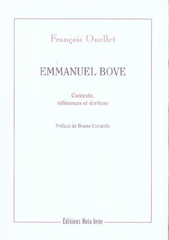 Couverture du livre « Emmanuel Bove Contexte References Et Ecriture » de Ouellet Francois aux éditions Nota Bene