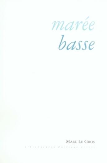 Couverture du livre « Marée basse » de Marc Legros aux éditions Escampette