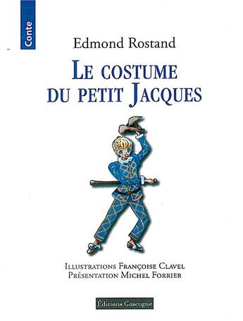 Couverture du livre « Le costume du petit Jacques » de Edmond Rostand aux éditions Gascogne