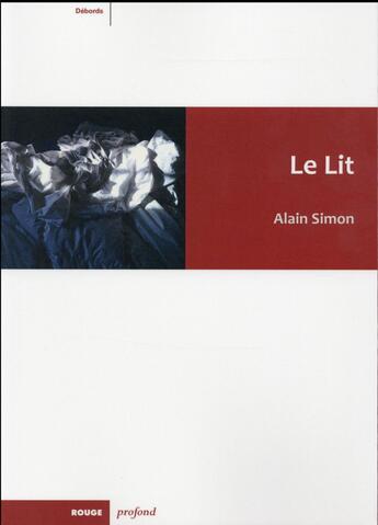 Couverture du livre « Le lit » de Alain Simon aux éditions Rouge Profond