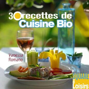 Couverture du livre « 30 recettes de cuisine bio » de Vanessa Romano aux éditions Eurofina