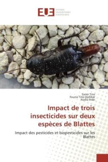 Couverture du livre « Impact de trois insecticides sur deux espèces de Blattes : Impact des pesticides et biopesticides sur les Blattes » de Tine, , Samir aux éditions Editions Universitaires Europeennes