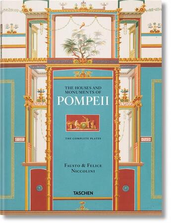 Couverture du livre « Fausto et Felice Niccolini ; the houses and monuments of Pompeii » de Sebastian Schutze et Valentin Kockel aux éditions Taschen