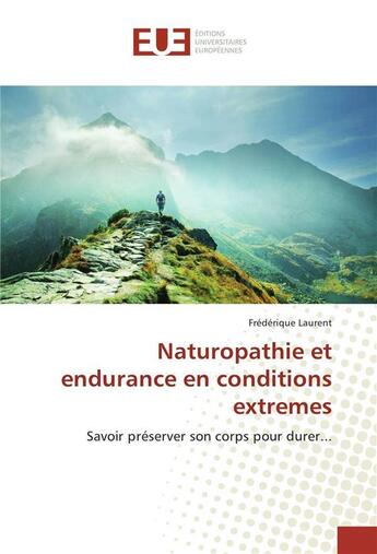Couverture du livre « Naturopathie et endurance en conditions extremes » de Frederique Laurent aux éditions Editions Universitaires Europeennes