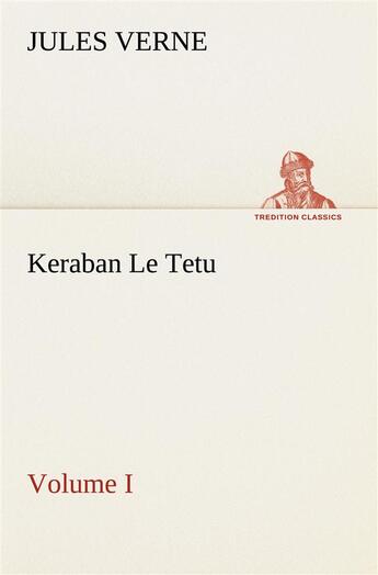 Couverture du livre « Keraban le tetu, volume i » de Jules Verne aux éditions Tredition