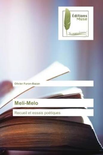 Couverture du livre « Meli-melo - recueil et essais poetiques » de Furon-Bazan Olivier aux éditions Muse