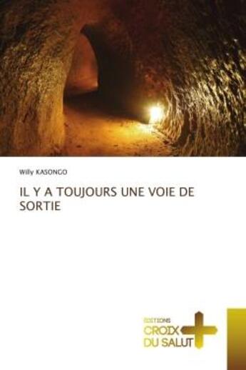 Couverture du livre « Il y a toujours une voie de sortie » de Kasongo Willy aux éditions Croix Du Salut