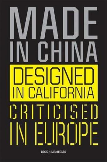 Couverture du livre « Made in china, designed in california, criticised in europe: design manifesto » de Gerritzen Mieke/Lovi aux éditions Bis Publishers