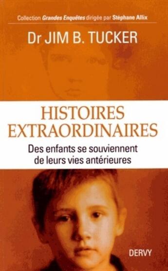 Couverture du livre « Histoires extraordinaires ; des enfants se souviennent de leurs vies antérieures » de Jim B. Tucker aux éditions Dervy