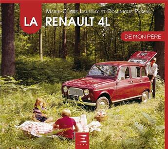 Couverture du livre « La renault 4L » de Marie-Claire Lauvray et Dominique Pascal aux éditions Etai