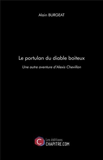 Couverture du livre « Le portulan du diable boiteux ; une autre aventure d'Alexis Chevillon » de Alain Burgeat aux éditions Chapitre.com