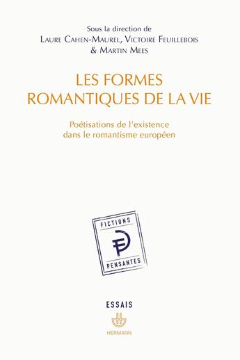 Couverture du livre « Les formes romantiques de la vie - poetisations de l'existence dans le romantisme europeen » de Cahen-Maurel Laure aux éditions Hermann