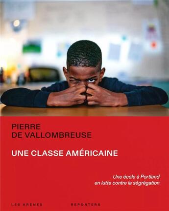 Couverture du livre « Une classe americaine - une ecole a portland en lutte contre la segregation » de Vallombreuse P D. aux éditions Arenes