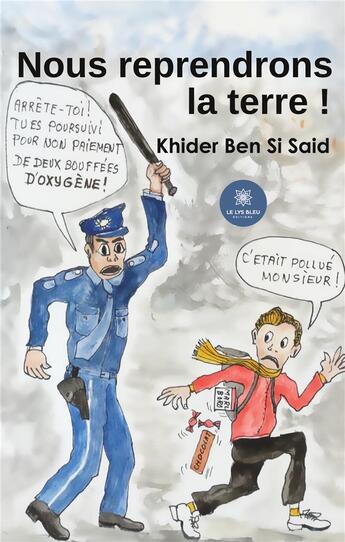 Couverture du livre « Nous reprendrons la terre ! l'absinthe dans le blé » de Khider Ben Si Said aux éditions Le Lys Bleu