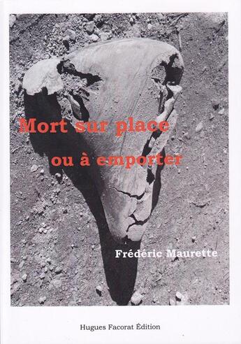 Couverture du livre « Mort sur place ou a emporter » de Maurette Frederic aux éditions Hugues Facorat