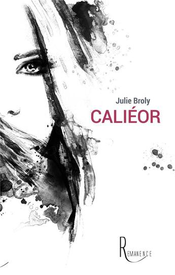 Couverture du livre « Caliéor » de Julie Broly aux éditions La Remanence