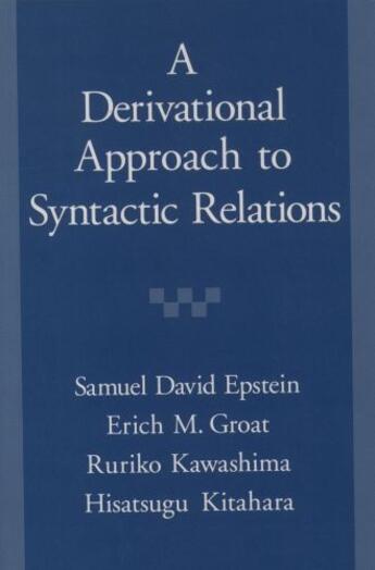 Couverture du livre « A Derivational Approach to Syntactic Relations » de Kitahara Hisatsugu aux éditions Oxford University Press Usa