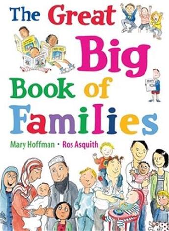 Couverture du livre « THE GREAT BIG BOOK OF FAMILIES » de Ros Asquith et Mary Hoffman aux éditions Frances Lincoln