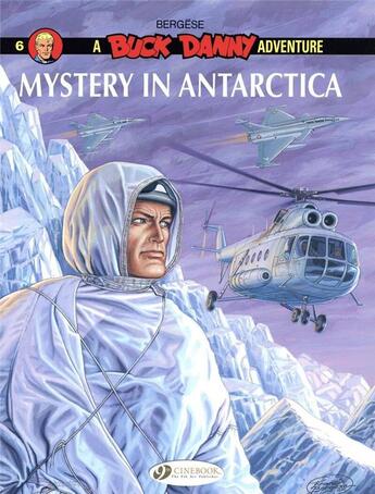 Couverture du livre « A Buck Danny adventure t.6 ; mystery in Antarctica » de Francis Bergese aux éditions Cinebook