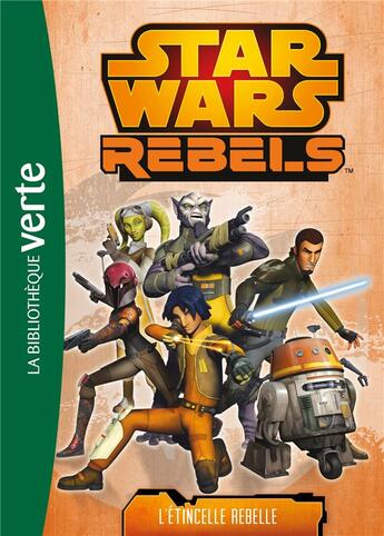 Couverture du livre « Star Wars - rebels t.2 ; l'étincelle rebelle » de  aux éditions Hachette Jeunesse