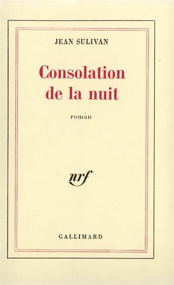 Couverture du livre « Consolation de la nuit » de Jean Sulivan aux éditions Gallimard