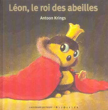 Couverture du livre « Léon, le roi des abeilles » de Antoon Krings aux éditions Gallimard-jeunesse