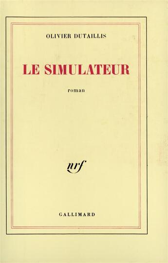 Couverture du livre « Le simulateur » de Olivier Dutaillis aux éditions Gallimard