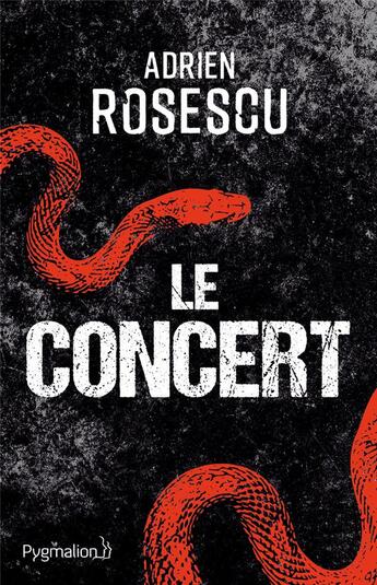 Couverture du livre « Le concert » de Adrien Rosescu aux éditions Pygmalion