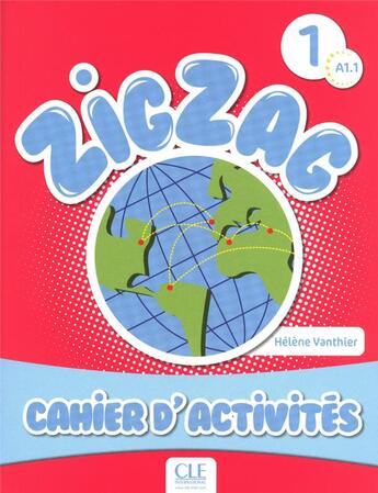 Couverture du livre « Zigzag : niveau 1 ; cahier d'activités » de Helene Vanthier aux éditions Cle International