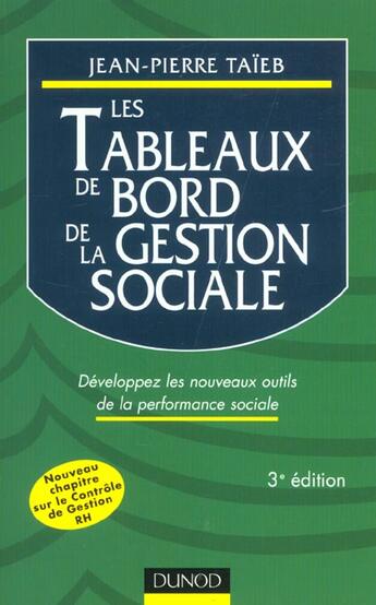 Couverture du livre « Les Tableaux De Bord De La Gestion Sociale ; Developpez Les Nouveaux Outils Du Controle De La Performance Sociale » de Jean-Pierre Taieb aux éditions Dunod