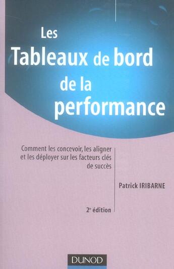 Couverture du livre « Les Tableaux De Bord De La Performance ; Comment Les Concevoir, Les Aligner Et Les Deployer (2e Edition) » de Patrick Iribarne aux éditions Dunod