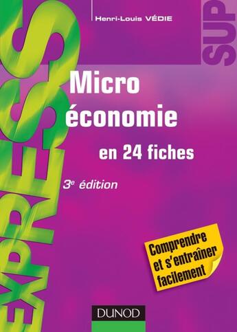 Couverture du livre « Microéconomie en 24 fiches (3e édition) » de Henri-Louis Vedie aux éditions Dunod