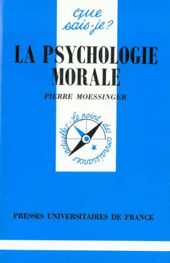 Couverture du livre « La psychologie morale qsj 2465 » de Moessinger P aux éditions Que Sais-je ?