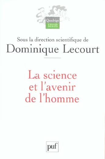 Couverture du livre « La science et l'avenir de l'homme - grand angle sur l'avenir » de Dominique Lecourt aux éditions Puf